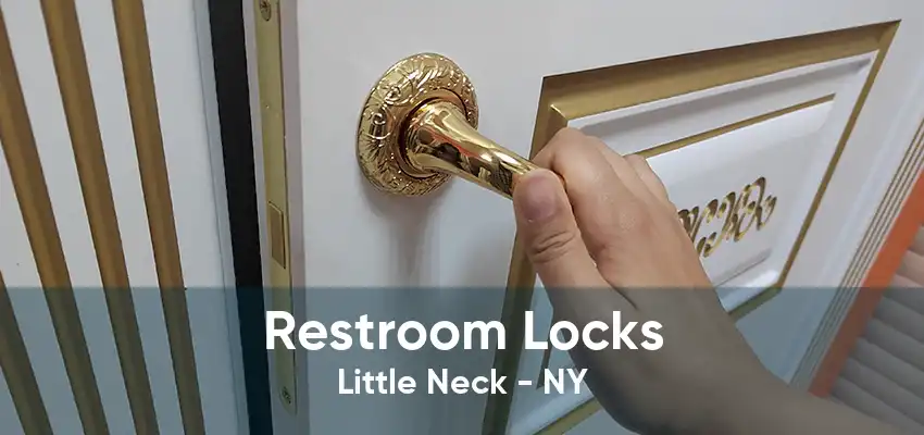 Restroom Locks Little Neck - NY