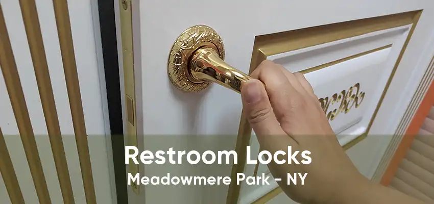 Restroom Locks Meadowmere Park - NY