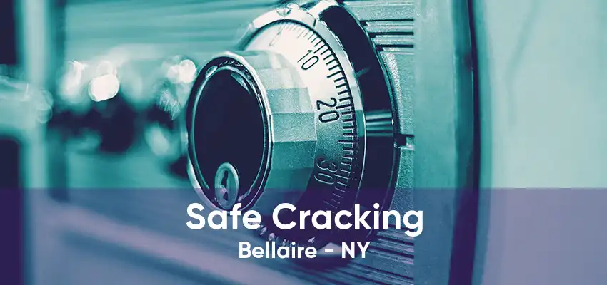 Safe Cracking Bellaire - NY