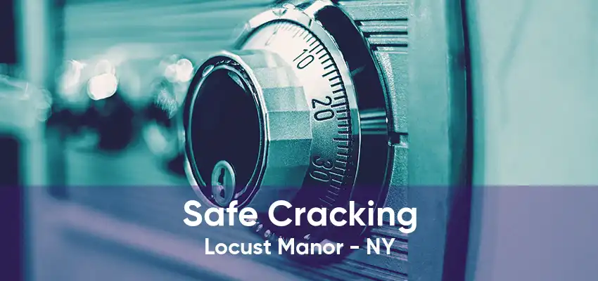 Safe Cracking Locust Manor - NY