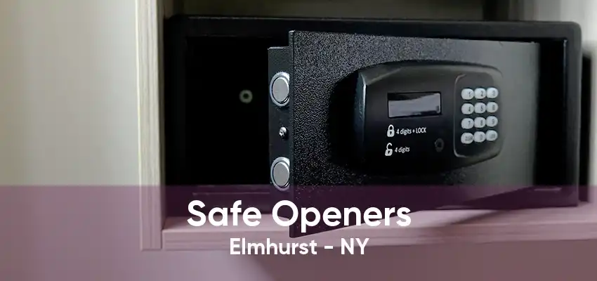 Safe Openers Elmhurst - NY
