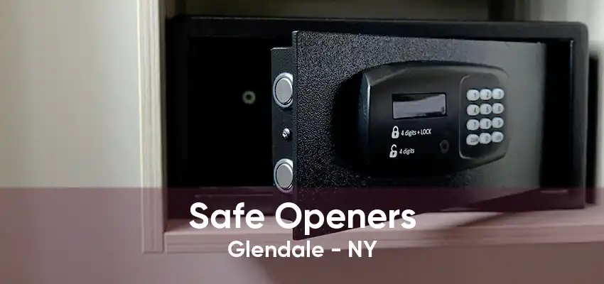 Safe Openers Glendale - NY