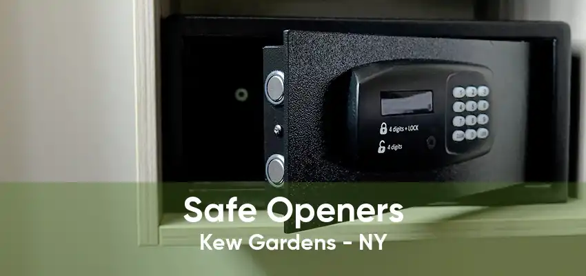 Safe Openers Kew Gardens - NY