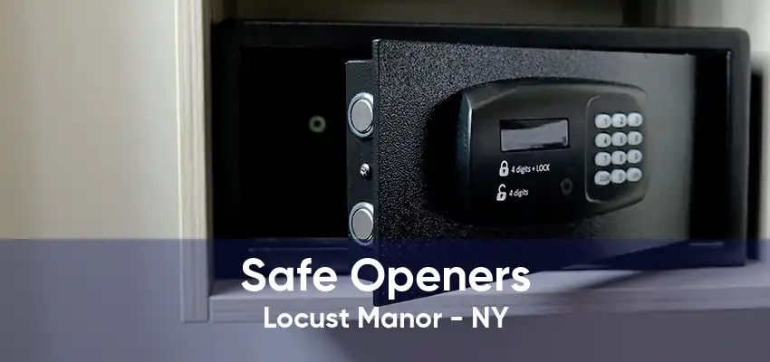 Safe Openers Locust Manor - NY