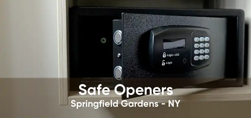 Safe Openers Springfield Gardens - NY