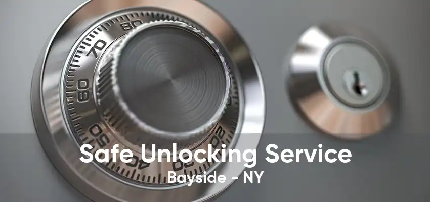 Safe Unlocking Service Bayside - NY