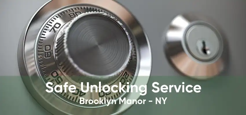 Safe Unlocking Service Brooklyn Manor - NY