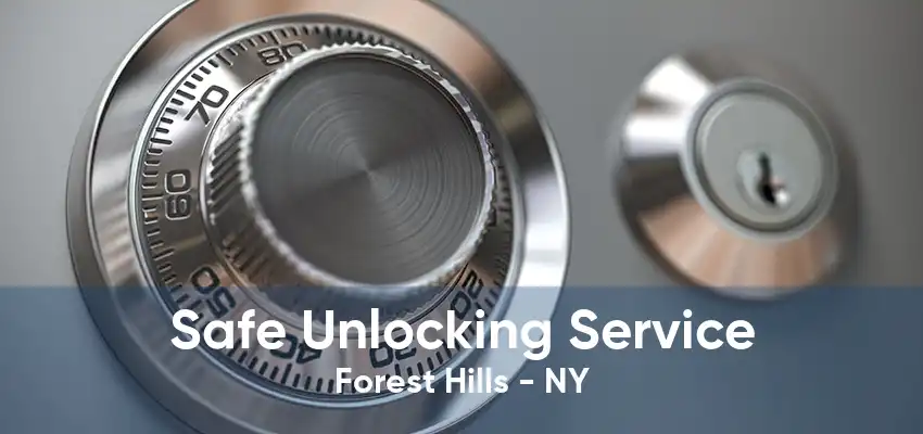 Safe Unlocking Service Forest Hills - NY