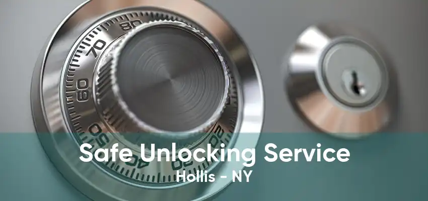 Safe Unlocking Service Hollis - NY