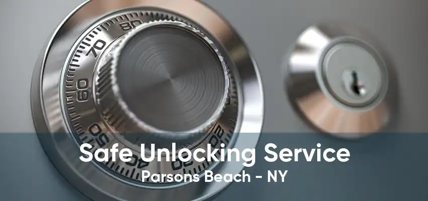 Safe Unlocking Service Parsons Beach - NY