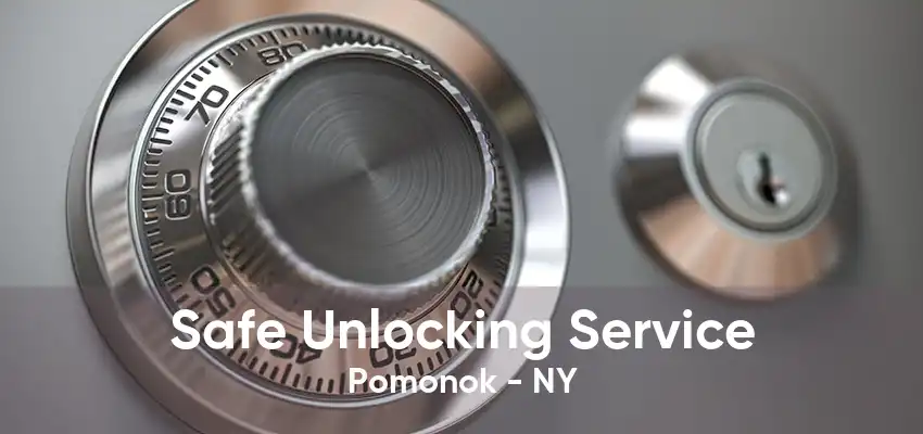 Safe Unlocking Service Pomonok - NY