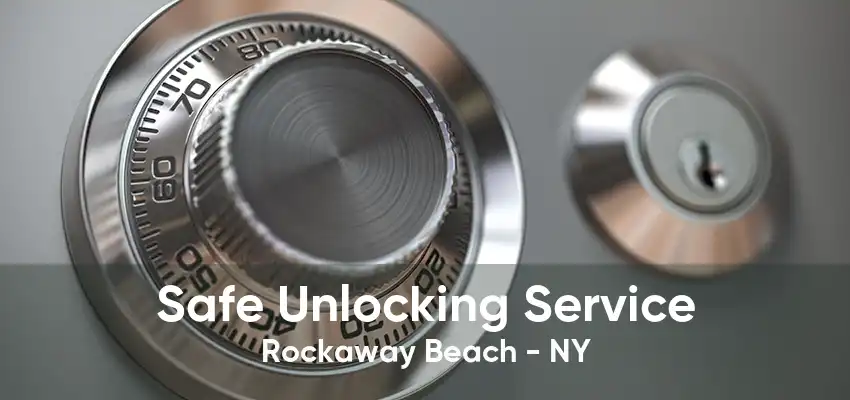 Safe Unlocking Service Rockaway Beach - NY