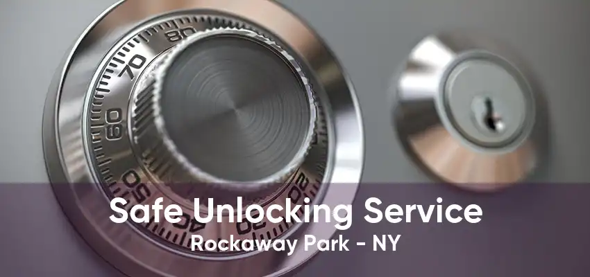 Safe Unlocking Service Rockaway Park - NY