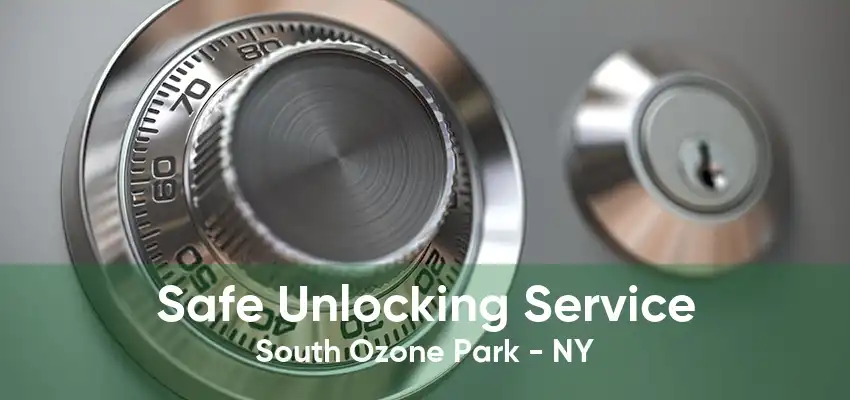 Safe Unlocking Service South Ozone Park - NY