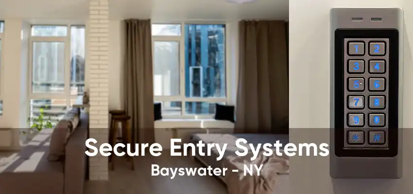 Secure Entry Systems Bayswater - NY
