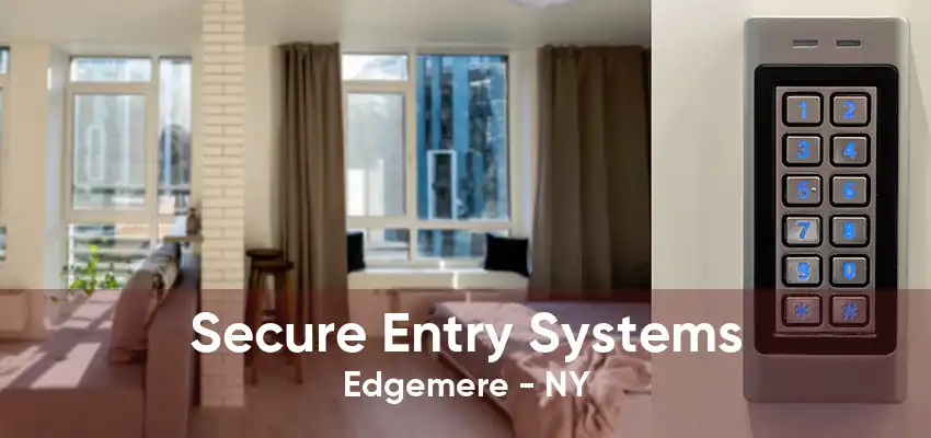 Secure Entry Systems Edgemere - NY
