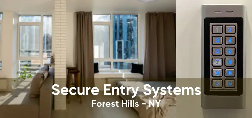 Secure Entry Systems Forest Hills - NY