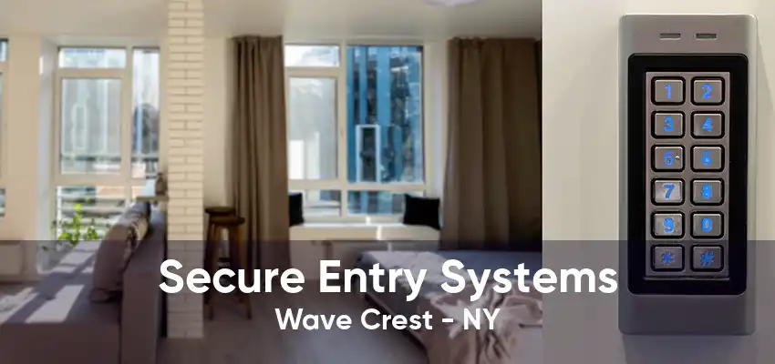 Secure Entry Systems Wave Crest - NY