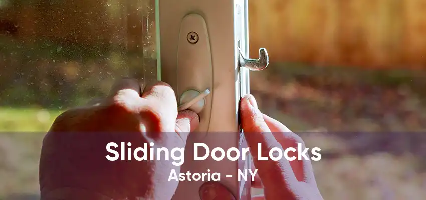 Sliding Door Locks Astoria - NY