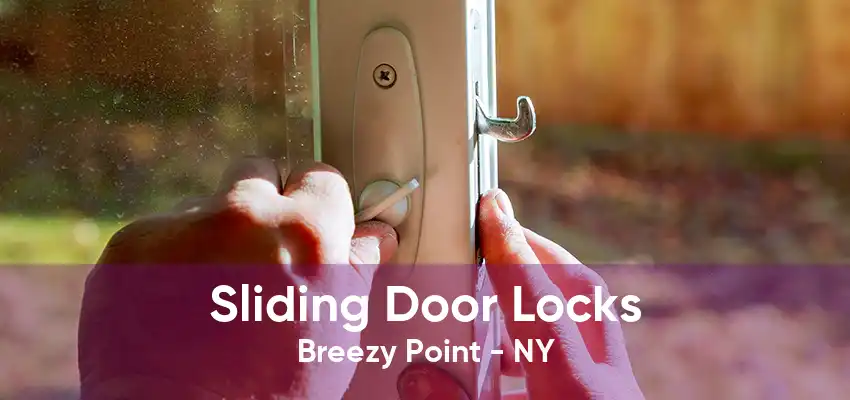 Sliding Door Locks Breezy Point - NY