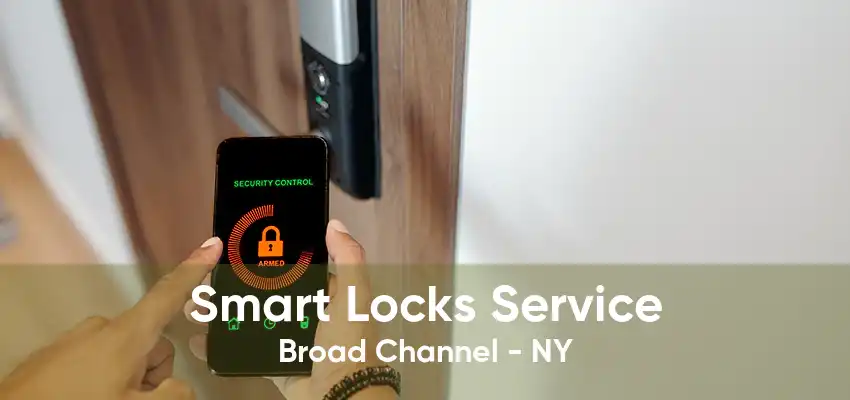 Smart Locks Service Broad Channel - NY