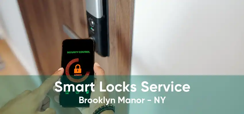 Smart Locks Service Brooklyn Manor - NY