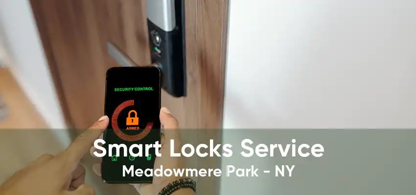 Smart Locks Service Meadowmere Park - NY