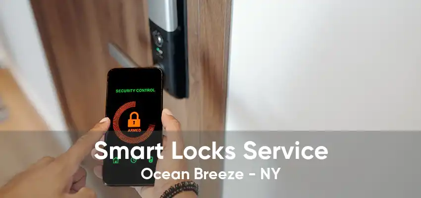 Smart Locks Service Ocean Breeze - NY