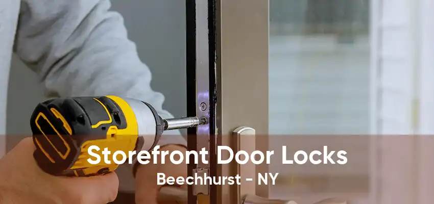 Storefront Door Locks Beechhurst - NY