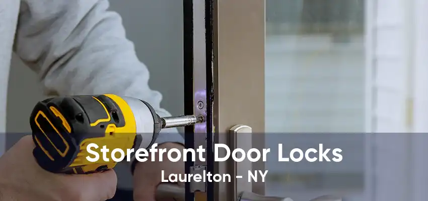 Storefront Door Locks Laurelton - NY