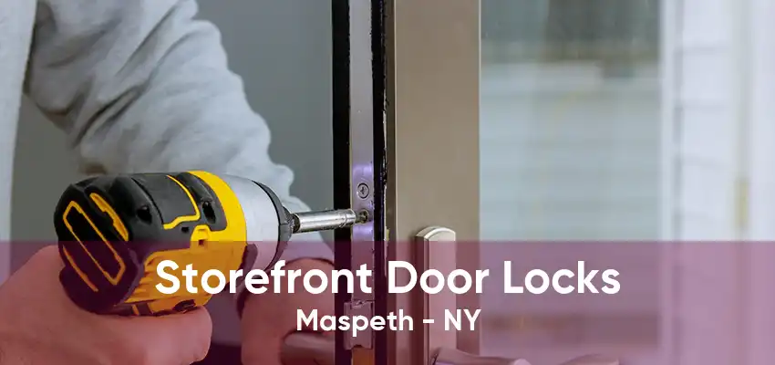 Storefront Door Locks Maspeth - NY