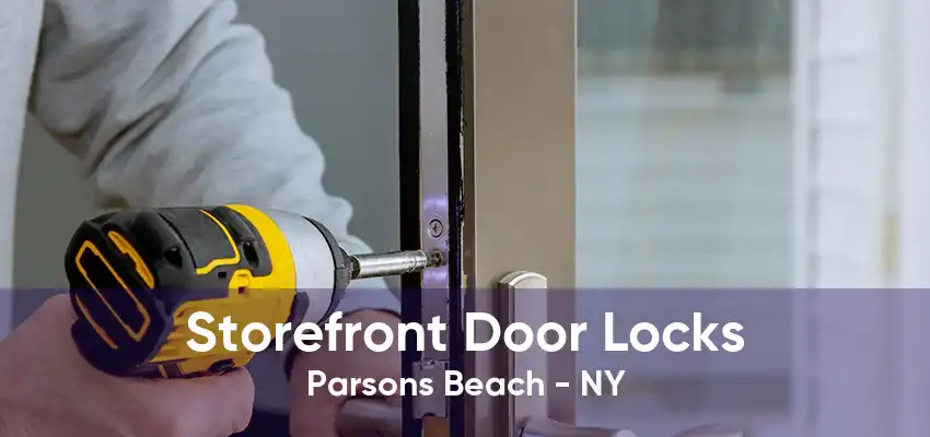 Storefront Door Locks Parsons Beach - NY