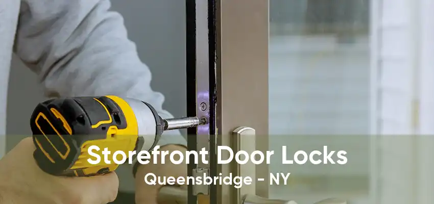 Storefront Door Locks Queensbridge - NY