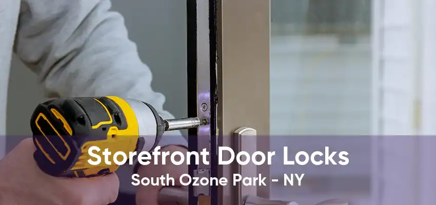 Storefront Door Locks South Ozone Park - NY