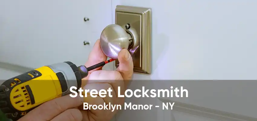 Street Locksmith Brooklyn Manor - NY