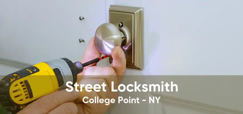 Street Locksmith College Point - NY