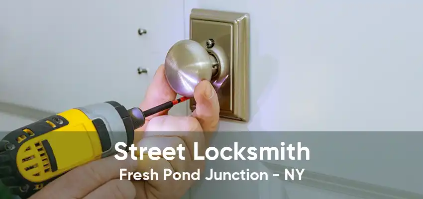 Street Locksmith Fresh Pond Junction - NY
