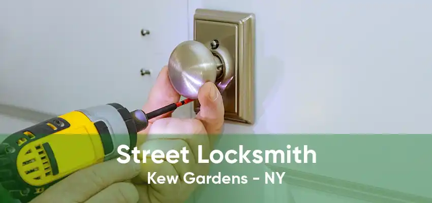 Street Locksmith Kew Gardens - NY