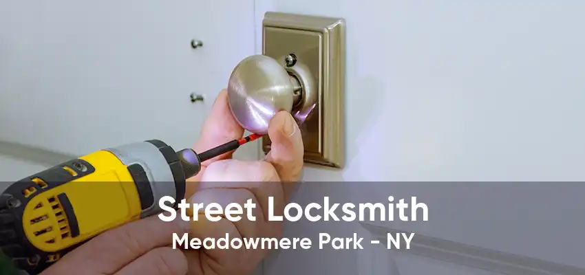 Street Locksmith Meadowmere Park - NY