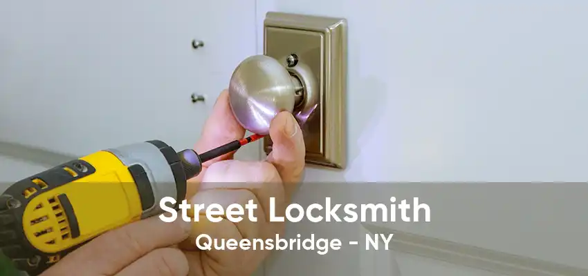 Street Locksmith Queensbridge - NY