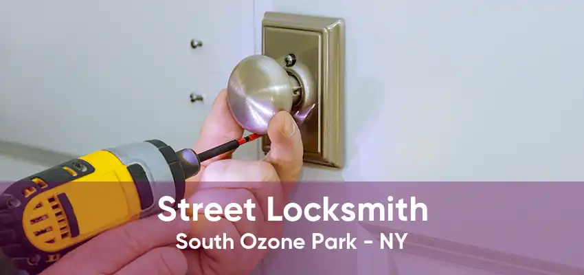 Street Locksmith South Ozone Park - NY