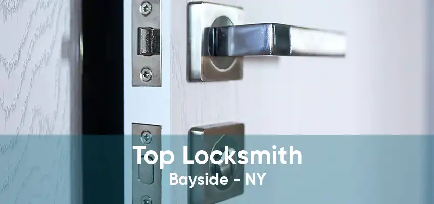 Top Locksmith Bayside - NY