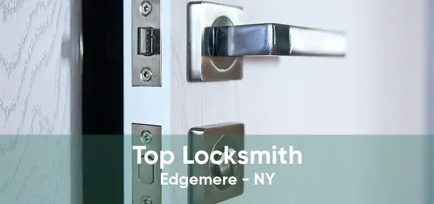 Top Locksmith Edgemere - NY