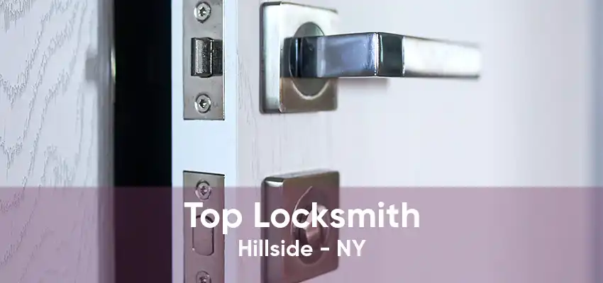 Top Locksmith Hillside - NY