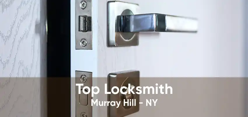 Top Locksmith Murray Hill - NY