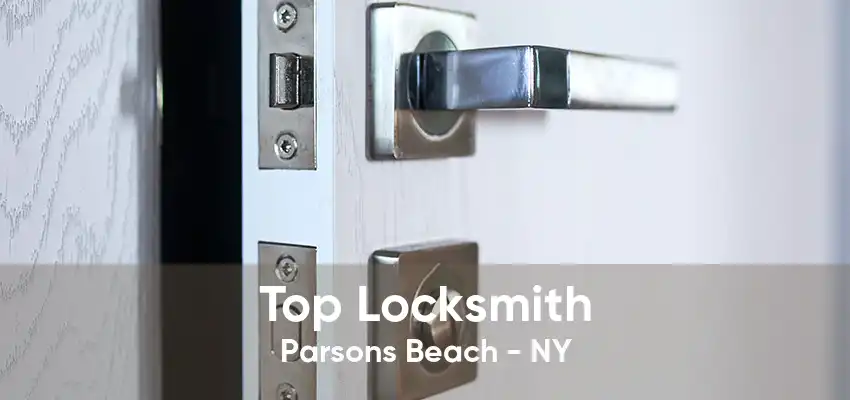 Top Locksmith Parsons Beach - NY