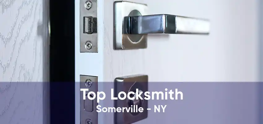 Top Locksmith Somerville - NY