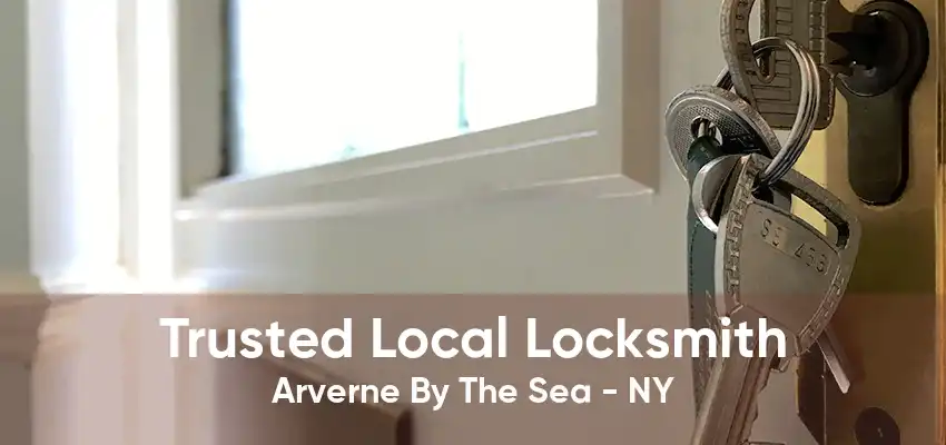 Trusted Local Locksmith Arverne By The Sea - NY
