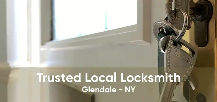 Trusted Local Locksmith Glendale - NY