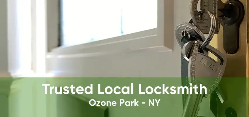 Trusted Local Locksmith Ozone Park - NY